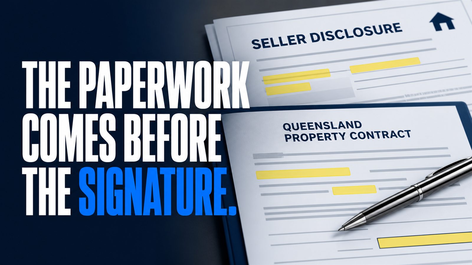 Queensland property paperwork with the message: The paperwork comes before the signature.