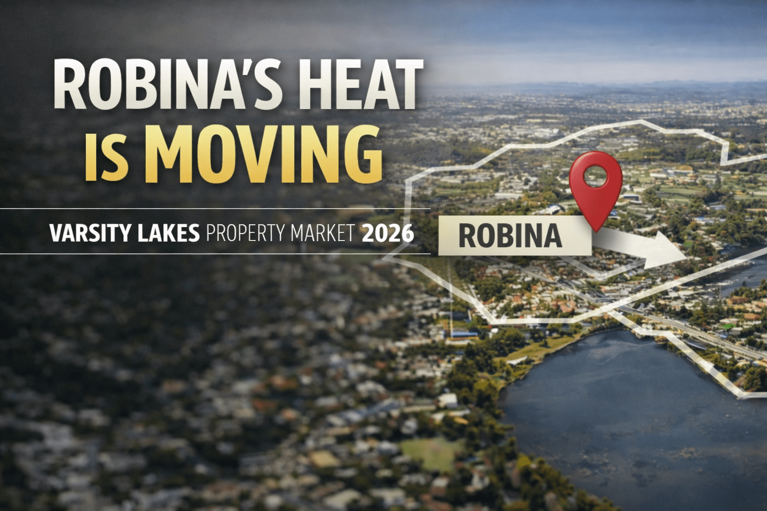 Varsity Lakes Property Market 2026: Exclusive Robina Spillover Insights